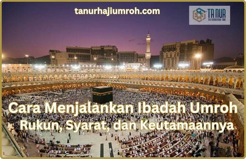 Cara Menjalankan Ibadah Umroh