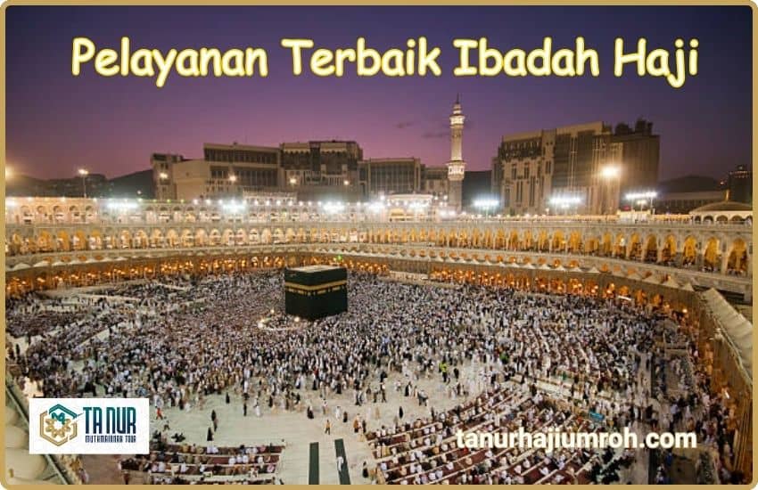 Pelayanan Terbaik Ibadah Haji