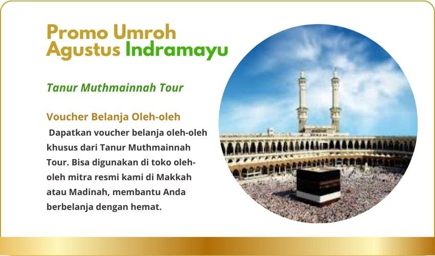Biaya atau Harga Paket Promo Travel Umroh Murah Agustus Indramayu