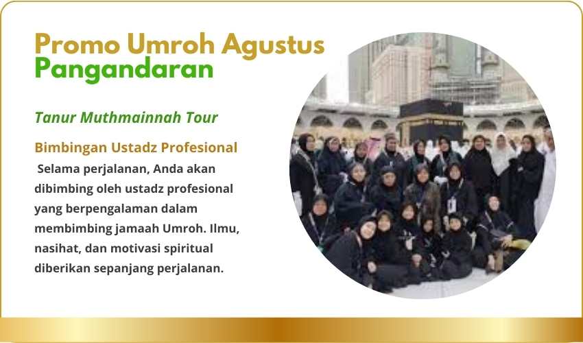 Biaya atau Harga Paket Promo Umroh Agustus Pengandaran
