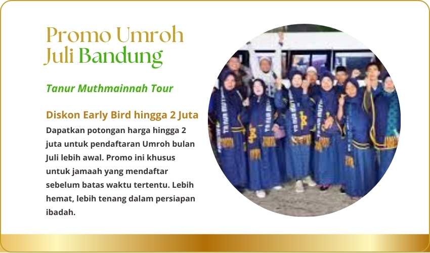 Biaya atau harga Promo Paket Travel Umroh Juli Bandung