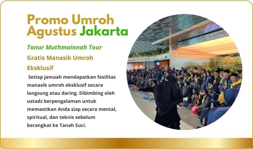 Harga promo Biaya Paket Travel Umroh Murah Agustus Jakarta