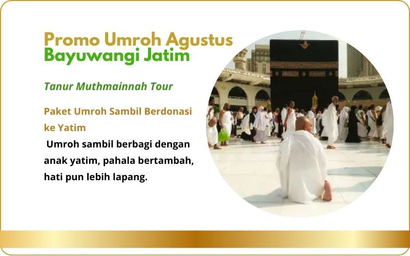 Biaya atau Harga Promo Paket Travel Umroh Agustus Banyuwangi