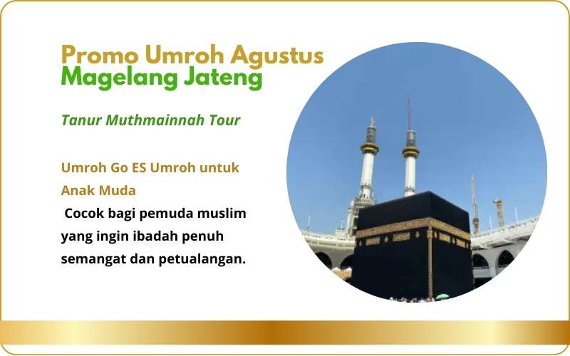 Biaya atau Harga Promo Paket Travel Umroh Agustus Magelang