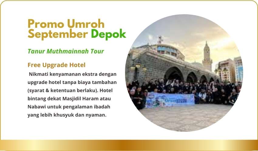 Biaya atau Harga Promo Paket Travel Umroh September Depok