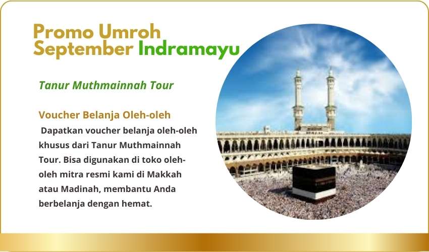 Biaya atau Harga Promo Paket Travel Umroh September Indramayu