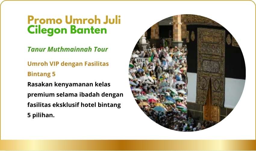 Promo Umroh Juli Cilegon